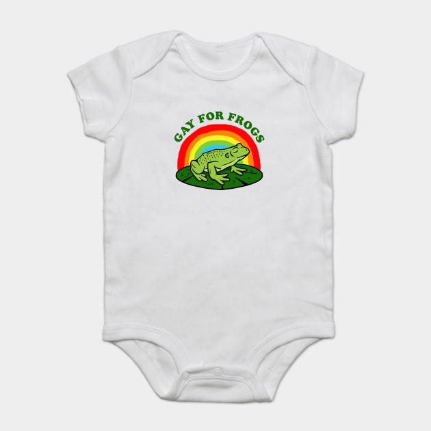Gay For Frogs Baby Bodysuit by dumbshirts